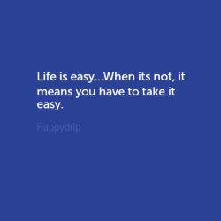 Life is easy